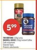 TIM HORTONS (100g) nebo MAXWELL HOUSE (150g) Instant Coffee