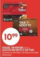 FOLGERS, TIM HORTONS (12's) or SELECTED VAN HOUTTE K-CUP PODS
