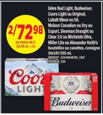 bière Bud Light, Budweiser, Coors Light ou Original, Labatt Bleue ou 50, Molson Canadian ou Dry ou Export, Sleeman Draught ou Clear 2.0 ou Michelob Ultra, Miller Lite ou Alexander Keith’s