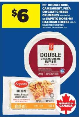 PC Double Brie, Camembert, Feta or Goat Cheese Crumbles or Saputo Dore-Mi Haloumi Cheese