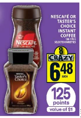 NESCAFÉ OR TASTER’S CHOICE INSTANT COFFEE