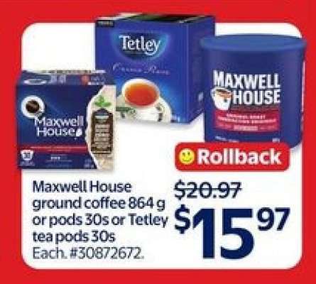 Maxwell House ground coffee 864 g or pods 30s or Tetley tea pods 30s