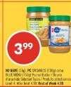 NO NAME (1 kg), PC Organics (750g) or BLUE MENU (1 kg) Peanut Butter